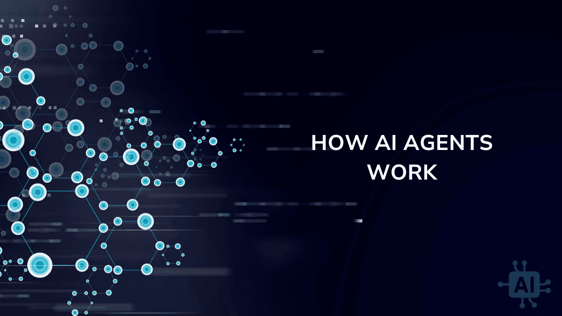 How AI Agents Work